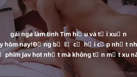 gái nga làm tình Tìm hiểu và tải xuống Jav miễn phí ngay hôm nay!Đừng bỏ lỡ cơ hội cập nhật những bộ phim Jav hot nhất mà không tốn một xu nào. Đảm bảo bạn sẽ hài lòng!