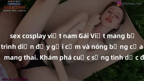 sex cosplay việt nam Gái Việt mang bầu và làm tình: Màn trình diễn đầy gợi cảm và nóng bỏng của phụ nữ mang thai. Khám phá cuộc sống tình dục đầy hấp dẫn và mới lạ của họ!