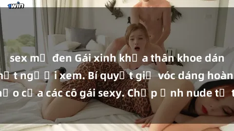sex mỹ đen Gái xinh khỏa thân khoe dáng nóng bỏng đốt mắt người xem. Bí quyết giữ vóc dáng hoàn hảo của các cô gái sexy. Chụp ảnh nude tự tin không sợ lộ hàng.