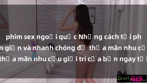 phim sex ngoại quốc Những cách tải phim sex về máy đơn giản và nhanh chóng để thỏa mãn nhu cầu giải trí của bạn ngay tại nhà