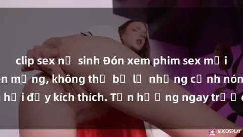 clip sex nữ sinh Đón xem phim sex mới nhất đang hot trên mạng, không thể bỏ lỡ những cảnh nóng hổi đầy kích thích. Tận hưởng ngay trước khi bị xoá chóng mặt!