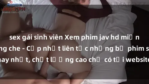 sex gái sinh viên Xem phim jav hd miễn phí đỉnh cao không che - Cập nhật liên tục những bộ phim sex hay nhất, chất lượng cao chỉ có tại website chuyên nghiệp hàng đầu.