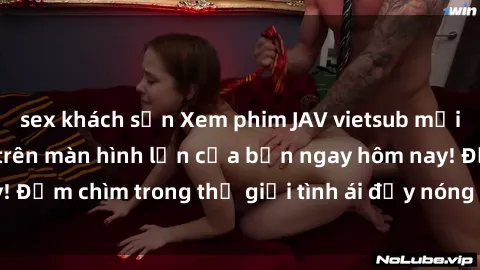 sex khách sạn Xem phim JAV vietsub mới nhất và hấp dẫn trên màn hình lớn của bạn ngay hôm nay! Đắm chìm trong thế giới tình ái đầy nóng bỏng và kích thích.