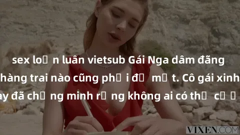sex loạn luân vietsub Gái Nga dâm đãng khiến tim bất cứ chàng trai nào cũng phải đỏ mặt. Cô gái xinh đẹp này đã chứng minh rằng không ai có thể cưỡng lại khi cô làm tình đắm say.