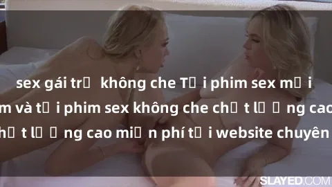 sex gái trẻ không che Tải phim sex mới nhất hot nhất - Xem và tải phim sex không che chất lượng cao miễn phí tại website chuyên nghiệp.