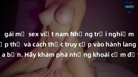 gái mỹ sex việt nam Những trải nghiệm mới lạ với sex tập thể và cách thức truy cập vào hành lang đam mê của bạn. Hãy khám phá những khoái cảm đầy kích thích với tập thể hấp dẫn!