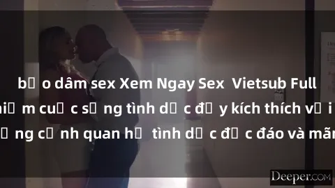 bạo dâm sex Xem Ngay Sex  Vietsub Full HD - Cùng trải nghiệm cuộc sống tình dục đầy kích thích với những cảnh quan hệ tình dục độc đáo và mãnh liệt trong bộ phim này!